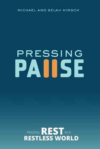 Pressing Pause: Finding Rest in a Restless World  by Michael Hirsch at Abbey's Bookshop, 