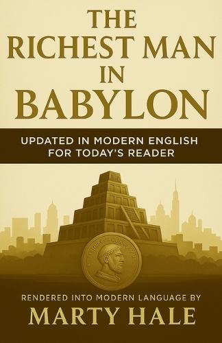The Richest Man in Babylon: Updated in Modern English for Today's Reader  by Marty Hale at Abbey's Bookshop, 