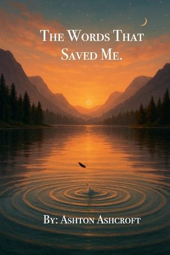 The Words That Saved Me  by Ashton Ashcroft at Abbey's Bookshop, 