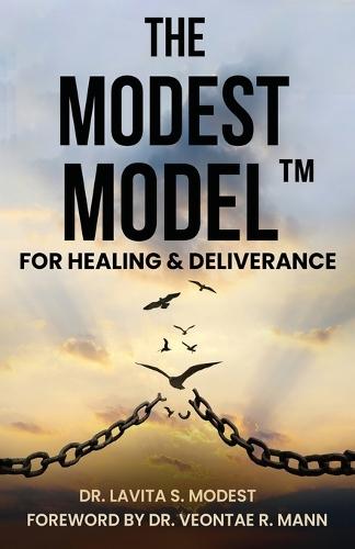 The Modest Model(TM) for Healing & Deliverance  by Dr Lavita S Modest at Abbey's Bookshop, 