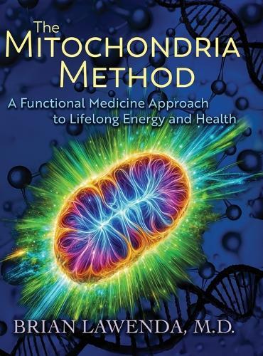 The Mitochondria Method: A Functional Medicine Approach to Lifelong Energy and Health  by Brian Lawenda at Abbey's Bookshop, 