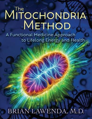 The Mitochondria Method: A Functional Medicine Approach to Lifelong Energy and Health  by Brian Lawenda at Abbey's Bookshop, 