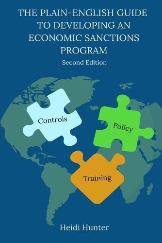 The Plain-English Guide to Developing an Economic Sanctions Program  by Heidi Hunter at Abbey's Bookshop, 