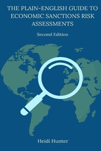 The Plain-English Guide to Economic Sanctions Risk Assessments  by Heidi Hunter at Abbey's Bookshop, 