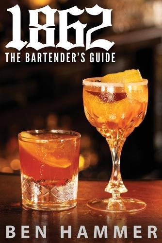 1862: The Bartender's Guide  by Ben Hammer at Abbey's Bookshop, 