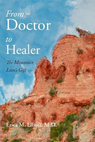 From Doctor to Healer: The Mountain Lion's Gift  by Erica M Elliott at Abbey's Bookshop, 