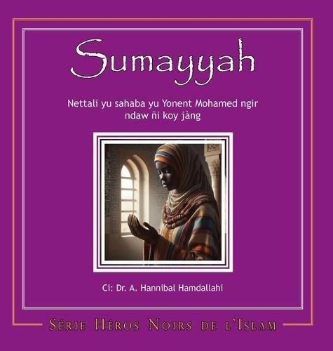 Sumayyah [Wolof]: Stories of the Companions of Prophet Muhammad for Young Readers  by A Hannibal Hamdallahi at Abbey's Bookshop, 