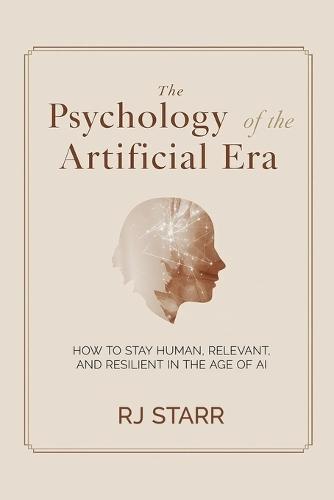 The Psychology of the Artificial Era
