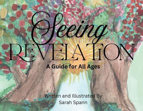 Seeing Revelation: A Guide for All Ages  by Sarah Spann at Abbey's Bookshop, 