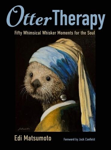 Otter Therapy: Fifty Whimsical Whisker Moments for the Soul  by Edi Matsumoto at Abbey's Bookshop, 