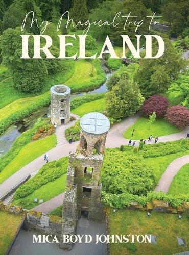 My Magical Trip to Ireland  by Mica Boyd Johnston at Abbey's Bookshop, 