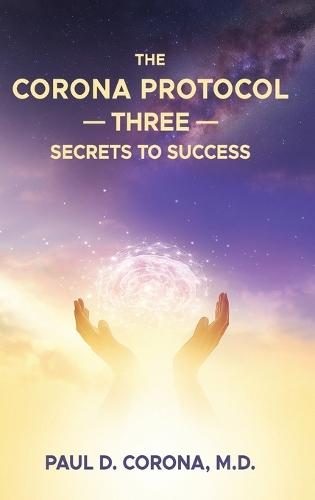 The Corona Protocol Three Secrets to Success  by Dr Paul D Corona at Abbey's Bookshop, 