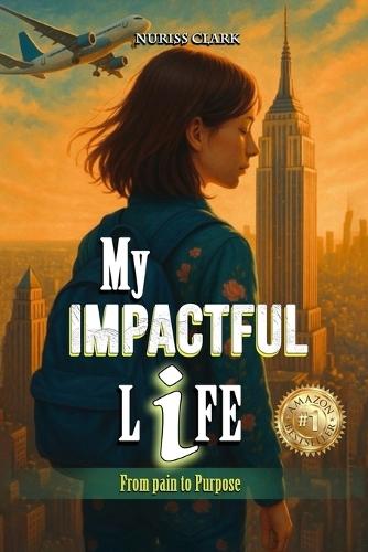 My Impactful Life: From Pain to Purpose  by Nuriss Clark at Abbey's Bookshop, 