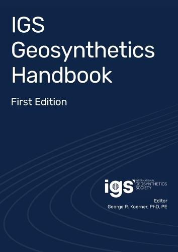 IGS Geosynthetics Handbook: First Edition  by George R Koerner at Abbey's Bookshop, 